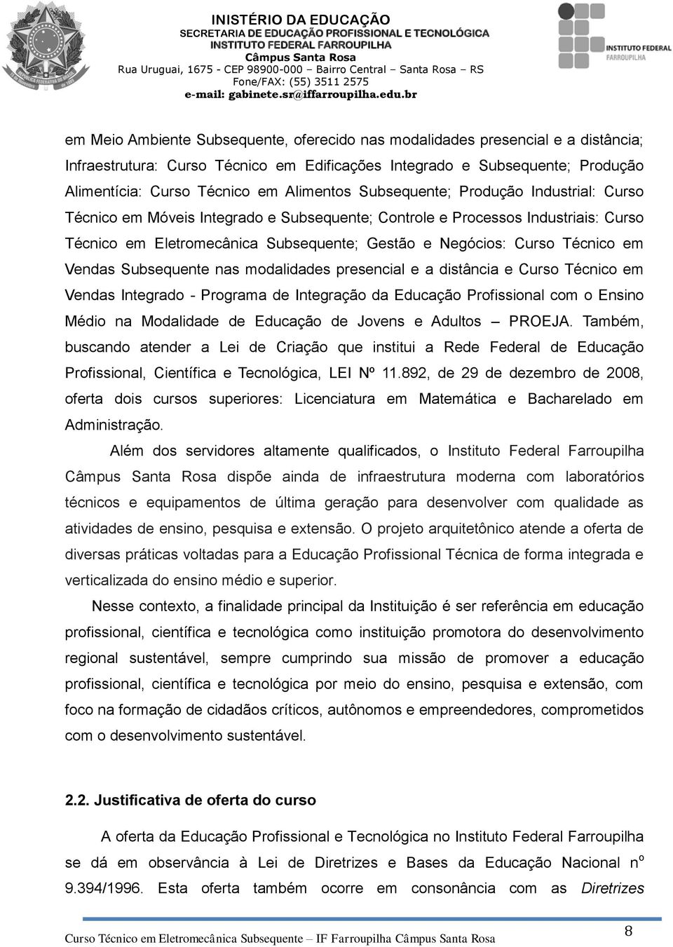 Técnico em Vendas Subsequente nas modalidades presencial e a distância e Curso Técnico em Vendas Integrado - Programa de Integração da Educação Profissional com o Ensino Médio na Modalidade de