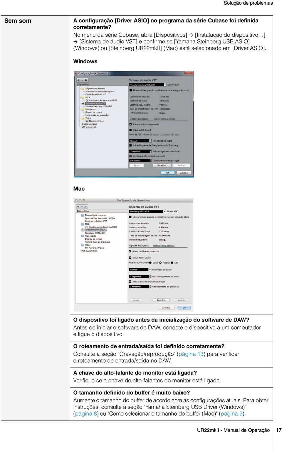 [Driver ASIO]. Windows Mac O dispositivo foi ligado antes da inicialização do software de DAW? Antes de iniciar o software de DAW, conecte o dispositivo a um computador e ligue o dispositivo.