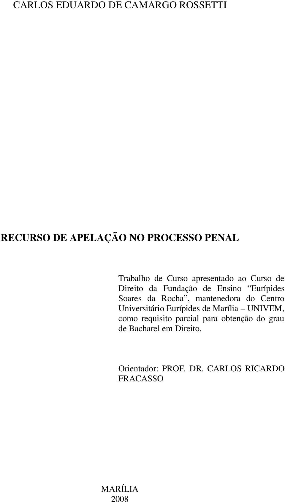 mantenedora do Centro Universitário Eurípides de Marília UNIVEM, como requisito parcial