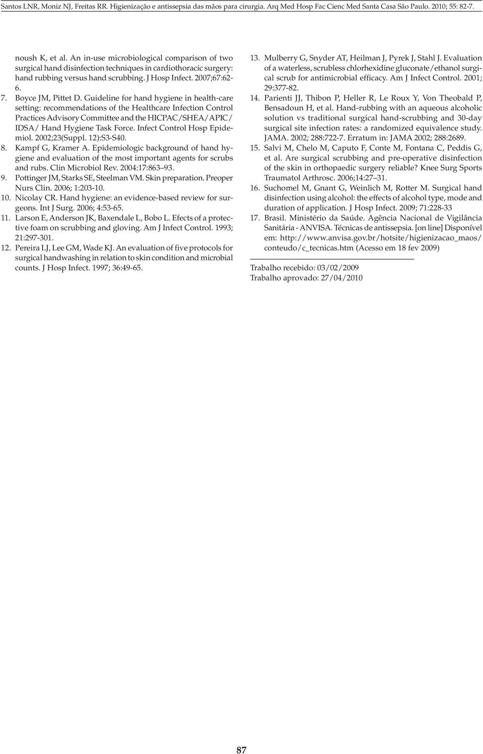 Guideline for hand hygiene in health-care setting: recommendations of the Healthcare Infection Control Practices Advisory Committee and the HICPAC/SHEA/APIC/ IDSA/ Hand Hygiene Task Force.