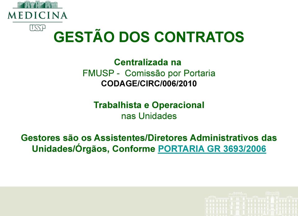 nas Unidades Gestores são os Assistentes/Diretores