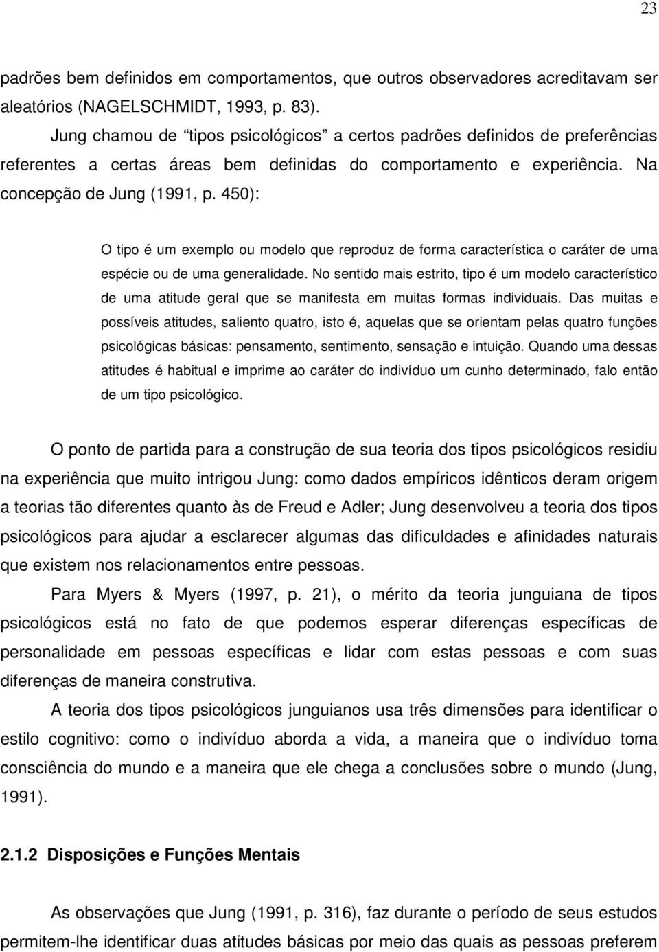 450): O tipo é um exemplo ou modelo que reproduz de forma característica o caráter de uma espécie ou de uma generalidade.