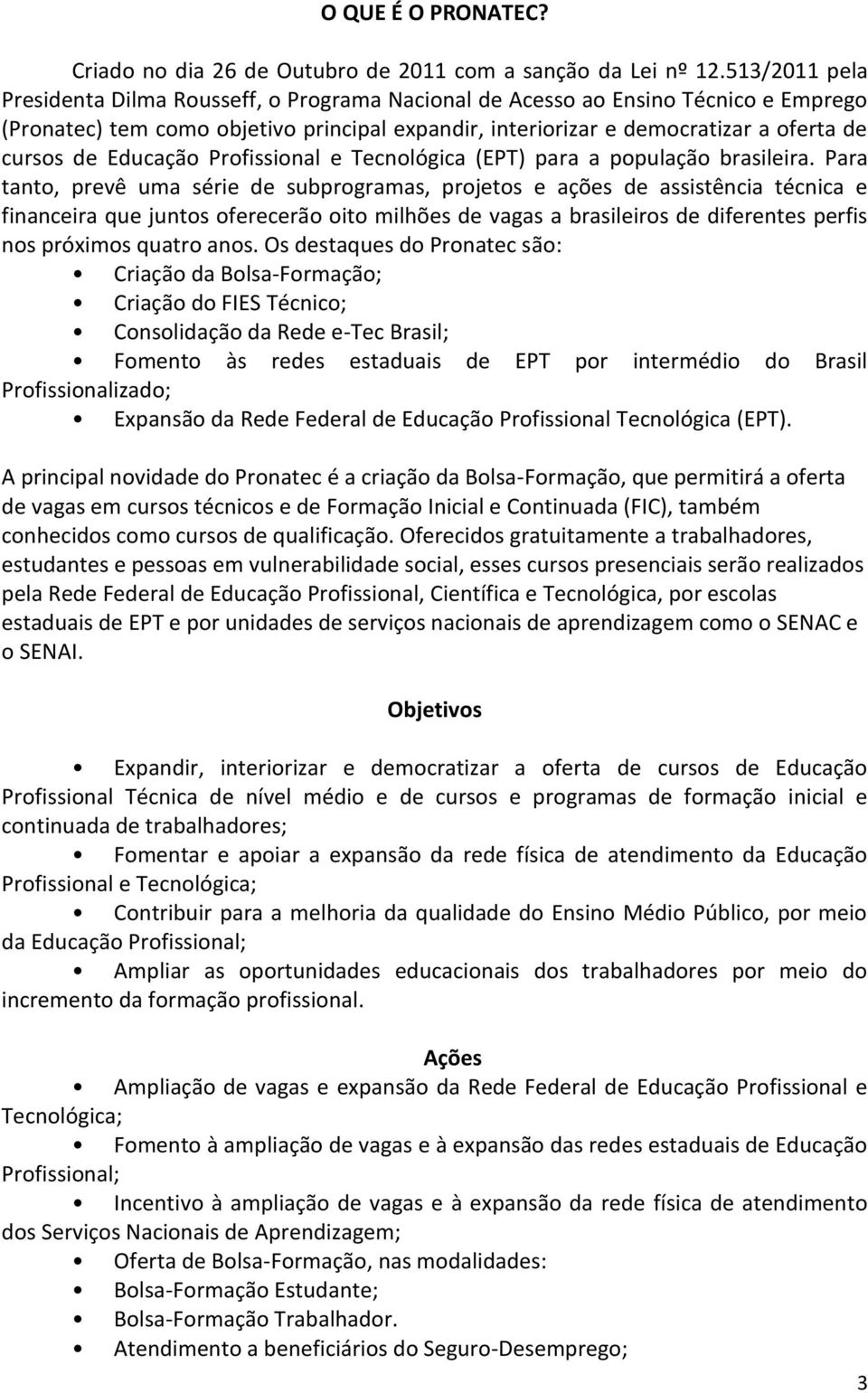 Educação Profissional e Tecnológica (EPT) para a população brasileira.