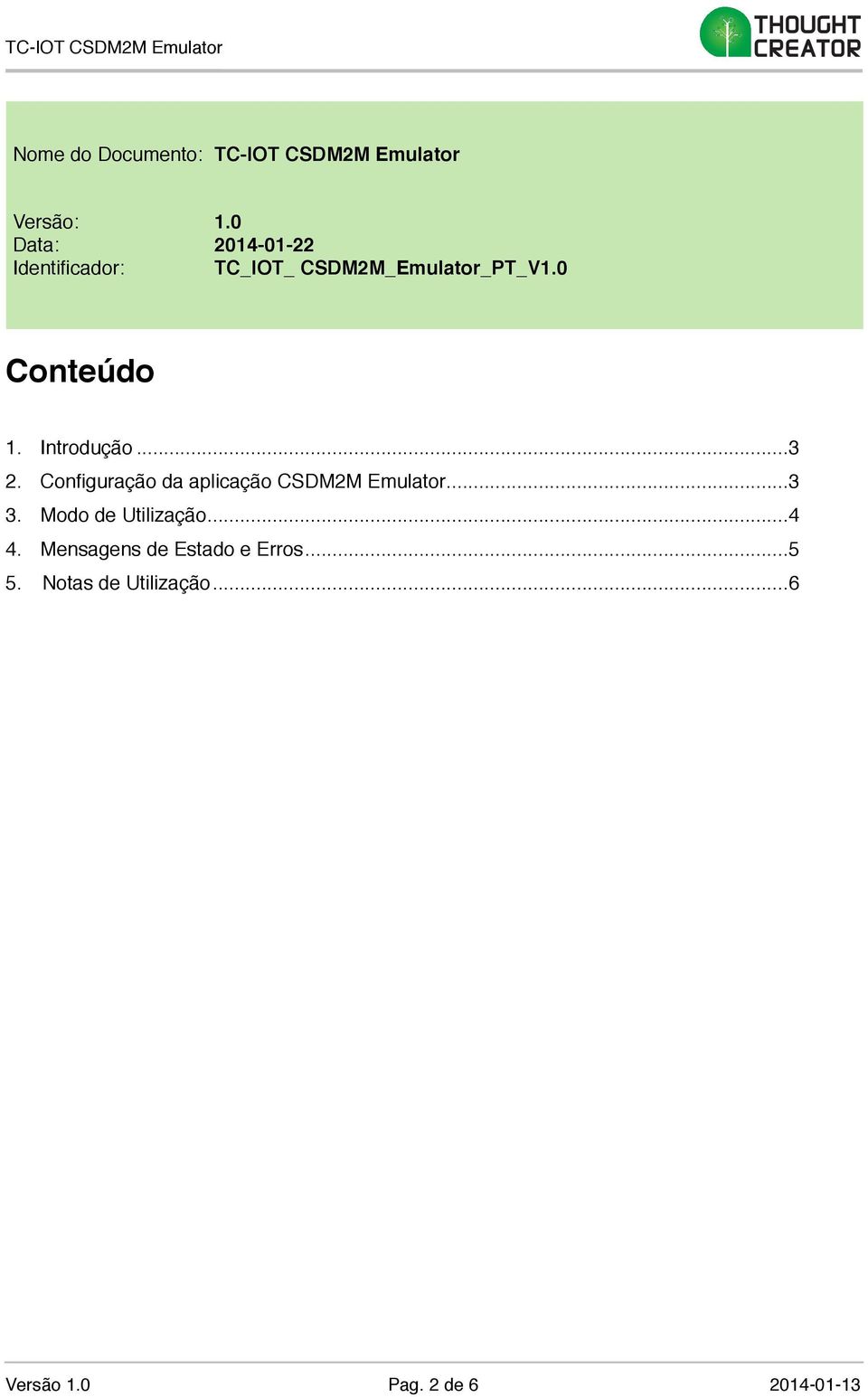 0 Conteúdo 1. Introdução... 3 2.