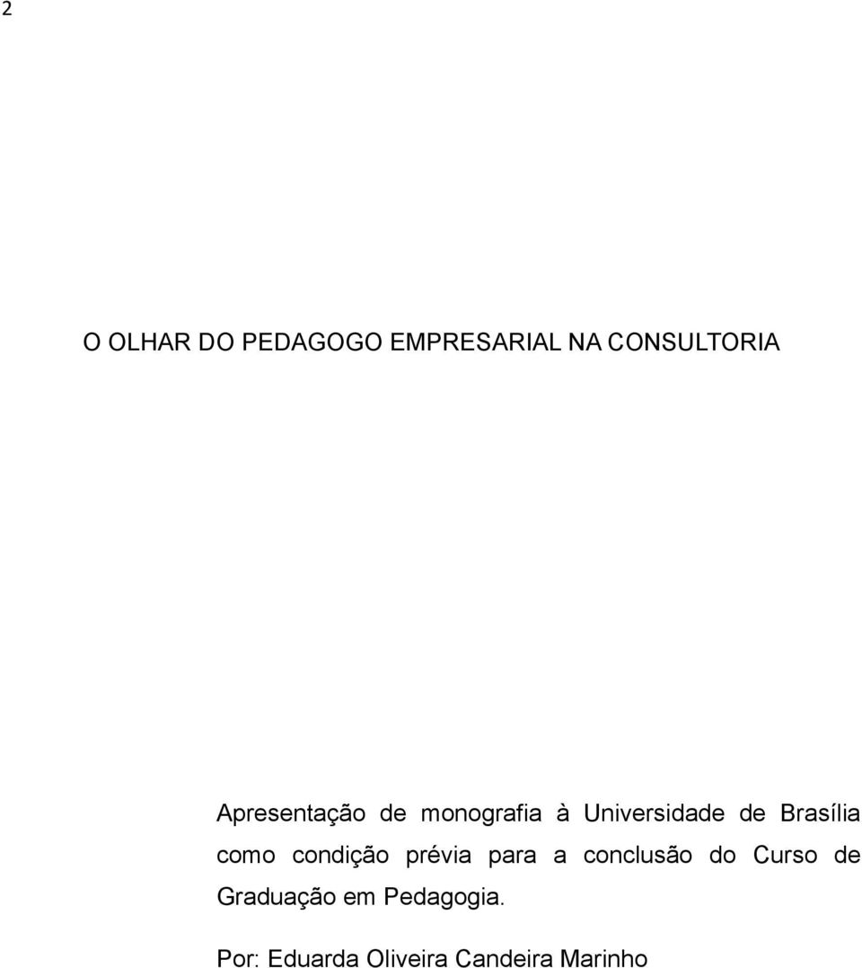 como condição prévia para a conclusão do Curso de