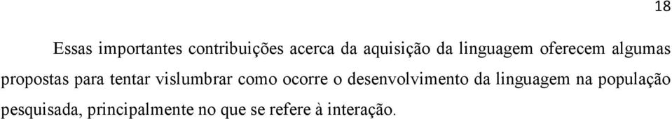 vislumbrar como ocorre o desenvolvimento da linguagem na