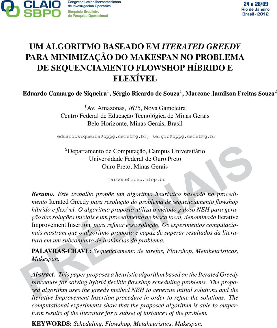 cefetmg.br 2 Departamento de Computação, Campus Universitário Universidade Federal de Ouro Preto Ouro Preto, Minas Gerais marcone@iceb.ufop.br Resumo.