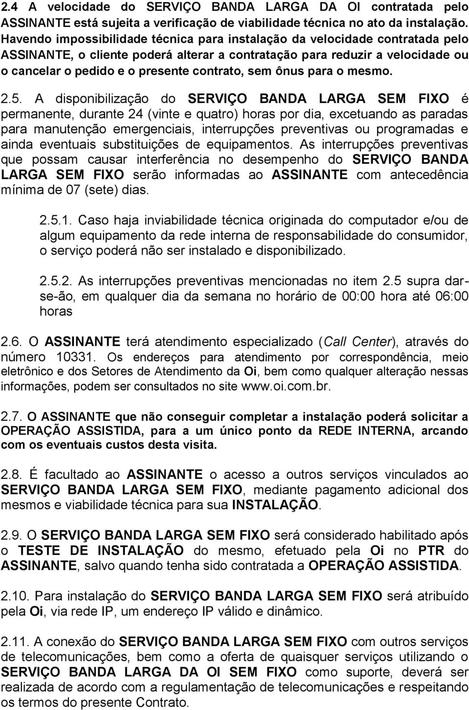 sem ônus para o mesmo. 2.5.