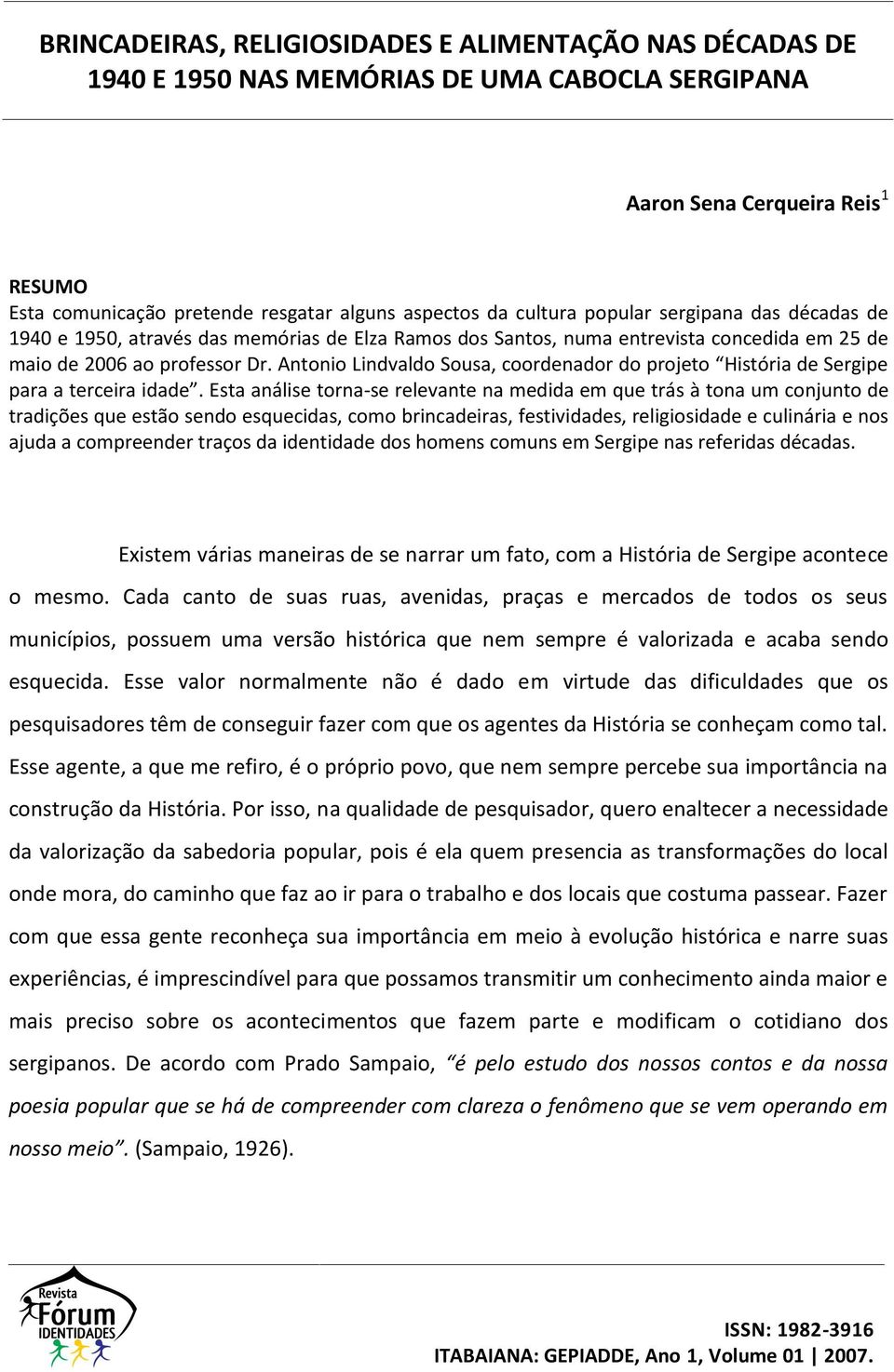 Antonio Lindvaldo Sousa, coordenador do projeto História de Sergipe para a terceira idade.