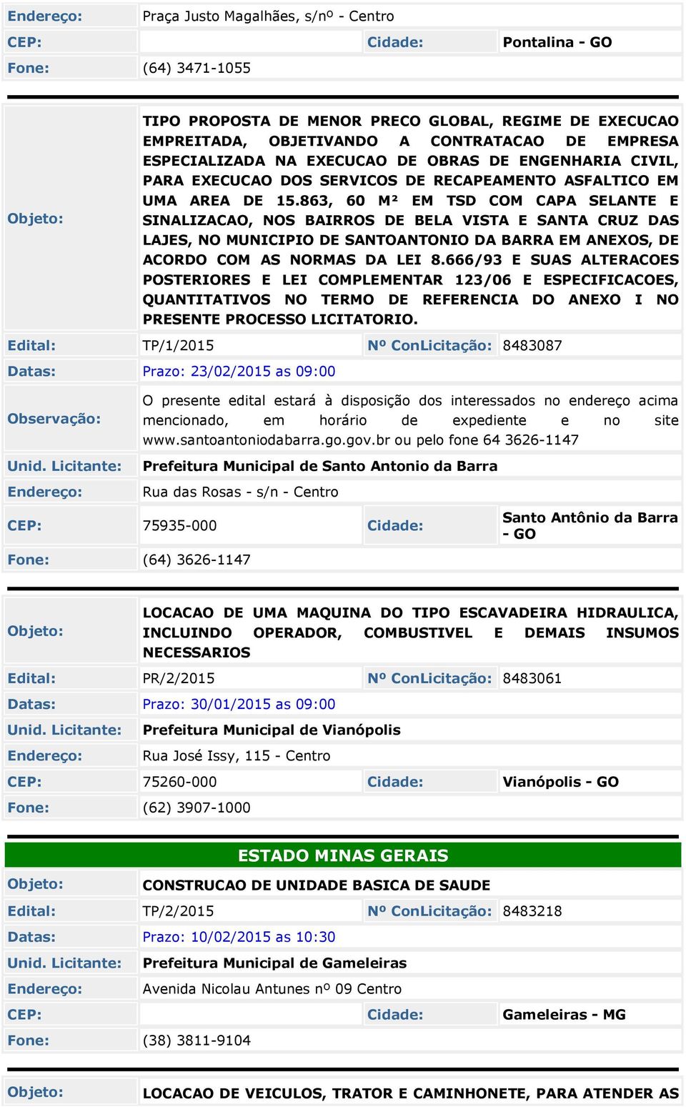 863, 60 M² EM TSD COM CAPA SELANTE E SINALIZACAO, NOS BAIRROS DE BELA VISTA E SANTA CRUZ DAS LAJES, NO MUNICIPIO DE SANTOANTONIO DA BARRA EM ANEXOS, DE ACORDO COM AS NORMAS DA LEI 8.