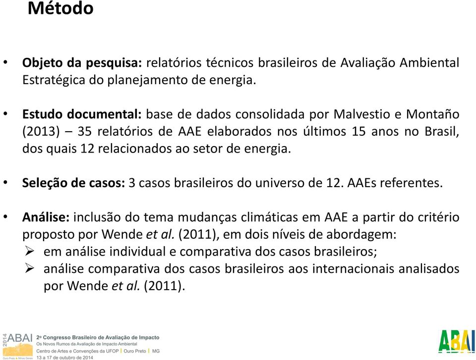 setor de energia. Seleção de casos: 3 casos brasileiros do universo de 12. AAEs referentes.