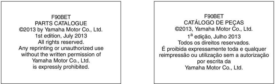 is expressly prohibited. F90BET CATÁLOGO DE PEÇAS 03, Yamaha Motor Co., Ltd.