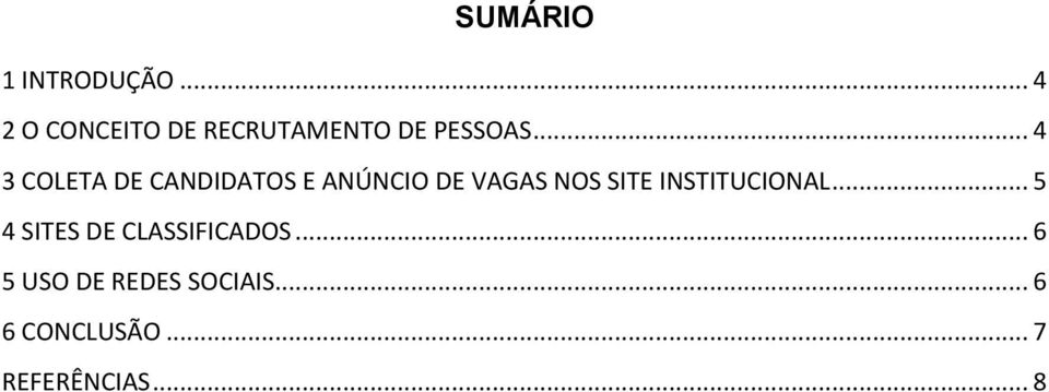 .. 4 3 COLETA DE CANDIDATOS E ANÚNCIO DE VAGAS NOS SITE