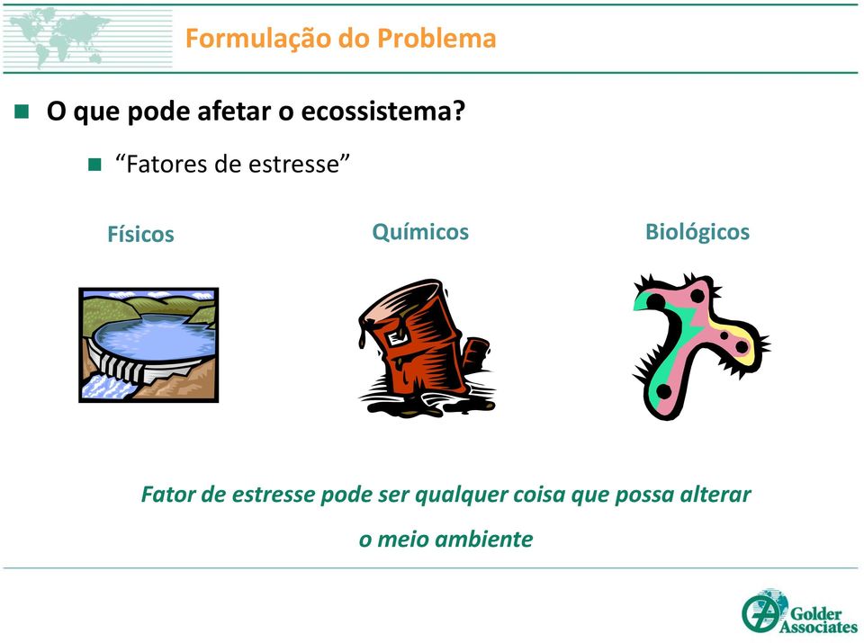 Fatores de estresse Físicos Químicos