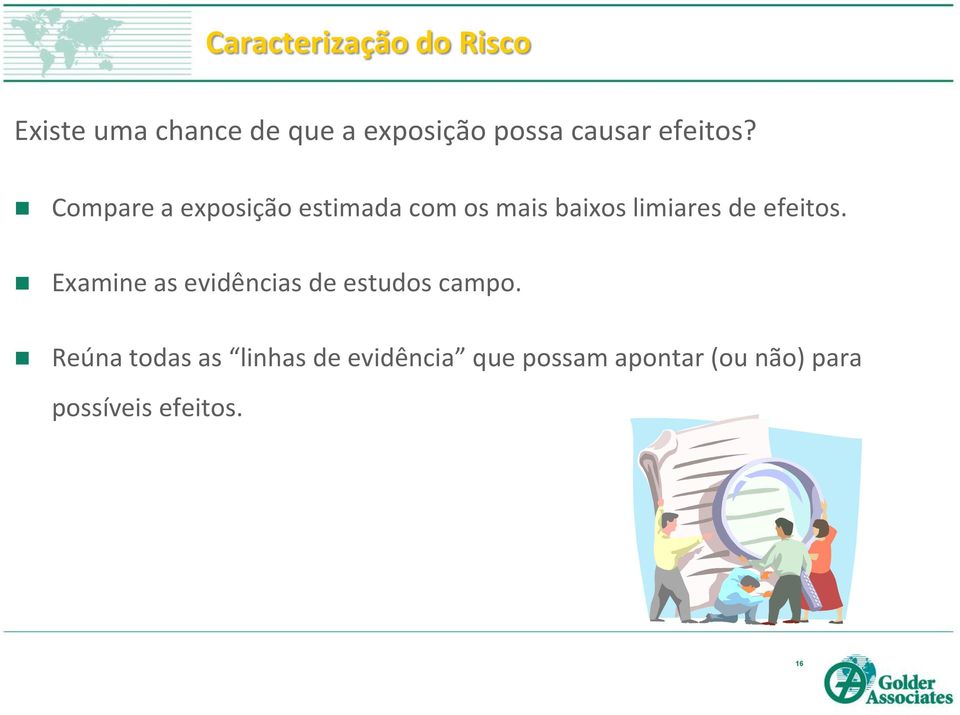 Compare a exposição estimada com os mais baixos limiares de efeitos.