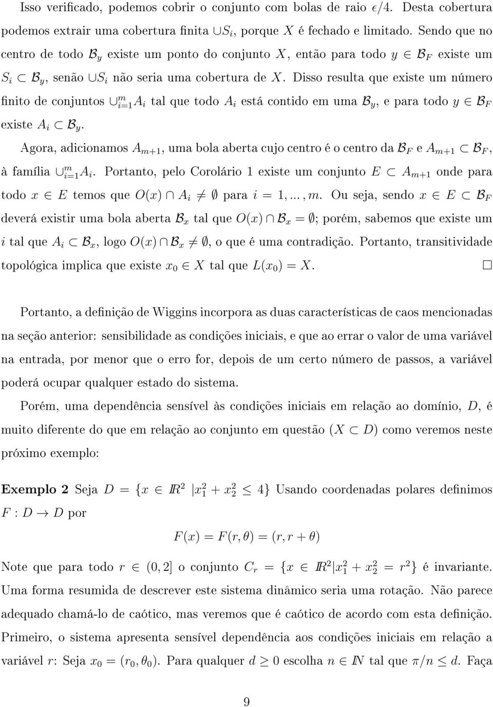 Disso resulta que existe um número nito de conjuntos m i=1a i tal que todo A i está contido em uma B y, e para todo y B F existe A i B y.