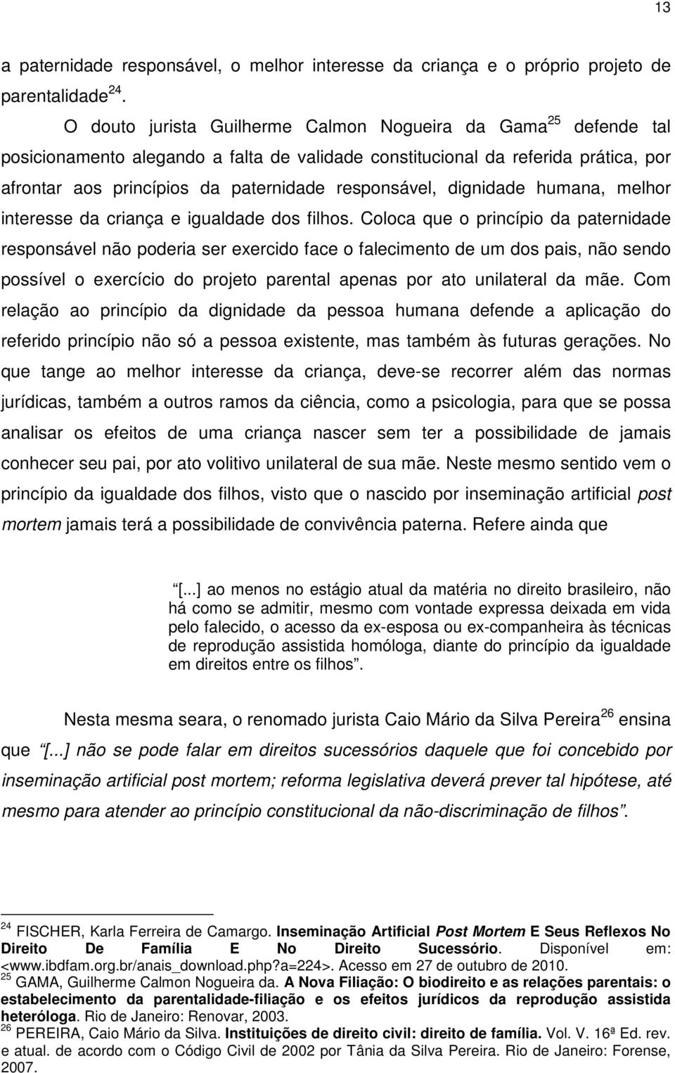 responsável, dignidade humana, melhor interesse da criança e igualdade dos filhos.