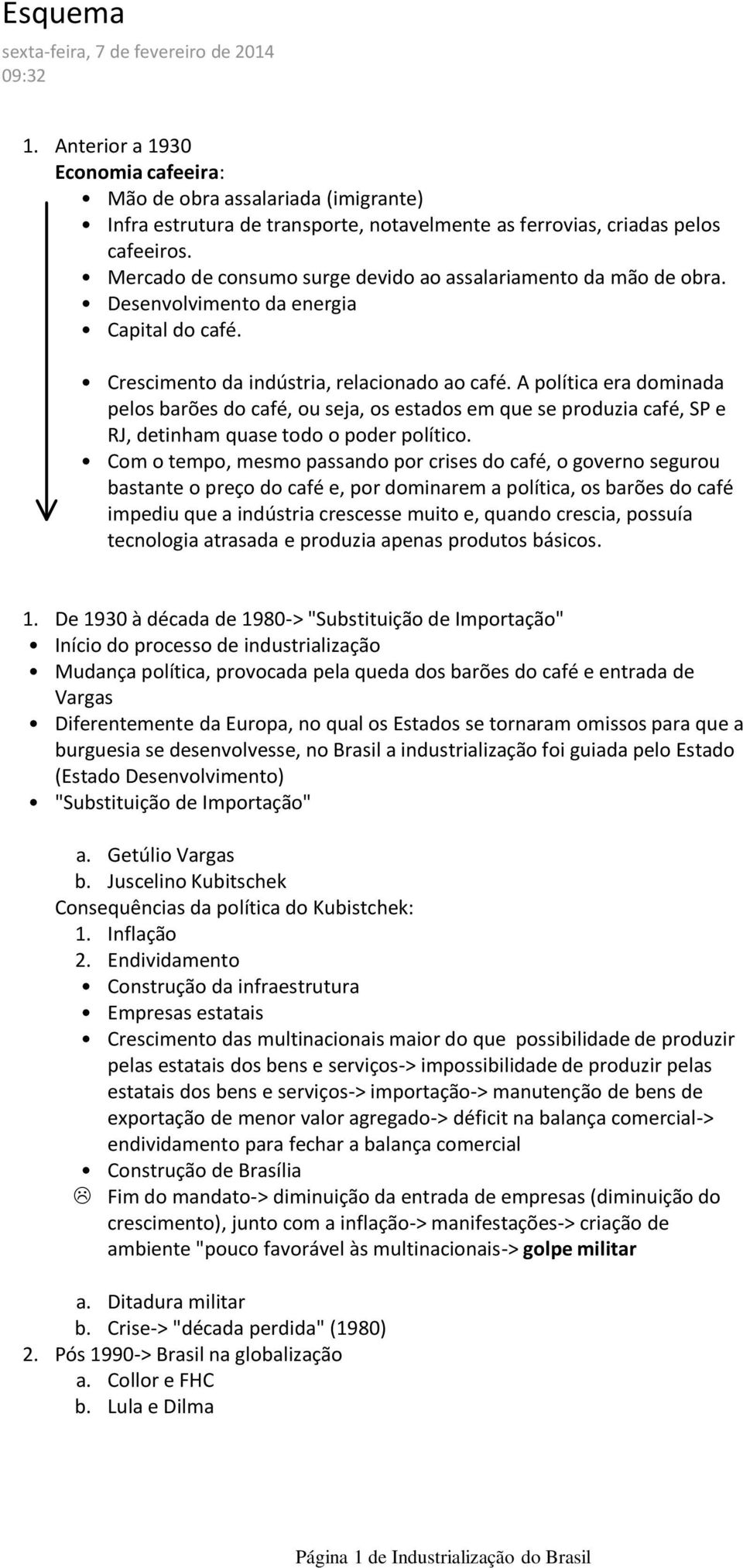 Mercado de consumo surge devido ao assalariamento da mão de obra. Desenvolvimento da energia Capital do café. Crescimento da indústria, relacionado ao café.