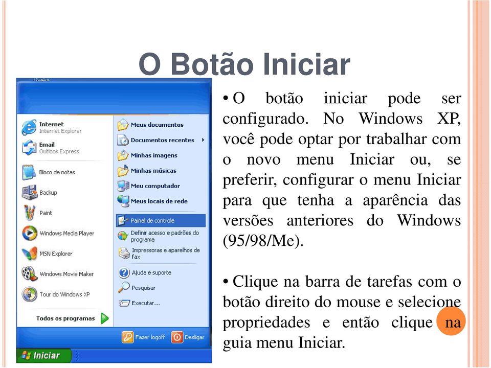 configurar o menu Iniciar para que tenha a aparência das versões anteriores do Windows