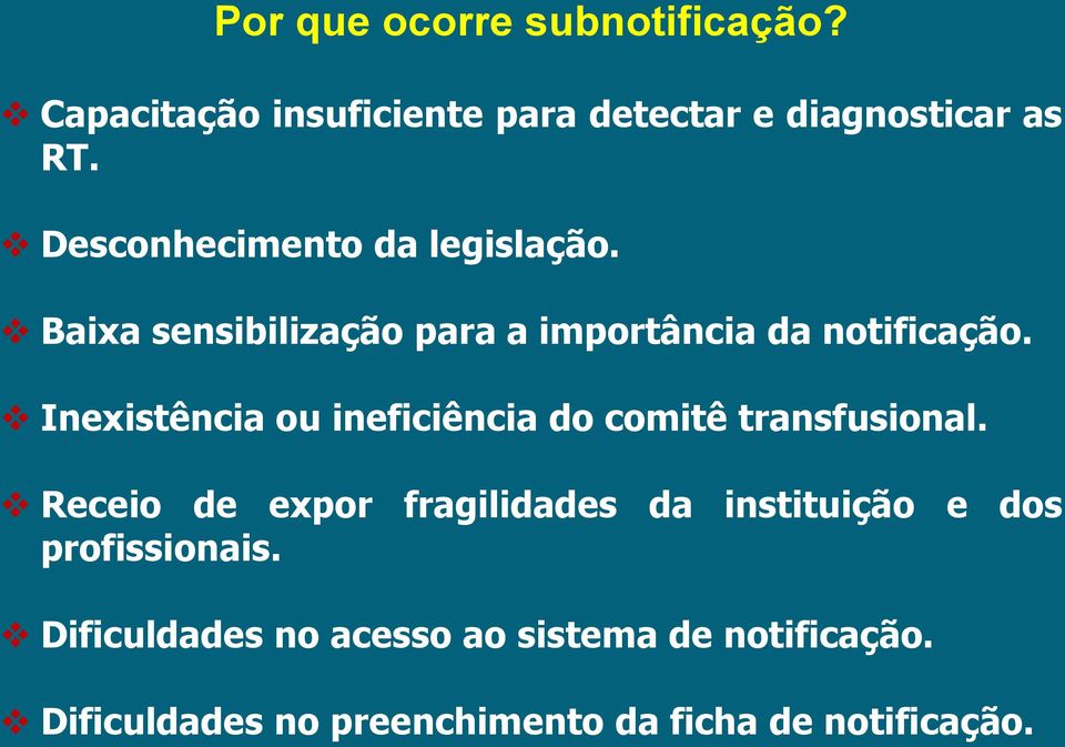 Inexistência ou ineficiência do comitê transfusional.