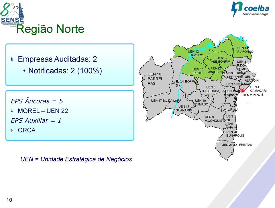 AFONSO UEN 9 UEN V.CONQUISTA 20 ITAB UNA UEN 21 EUNÁPOLIS UEN 8 R.