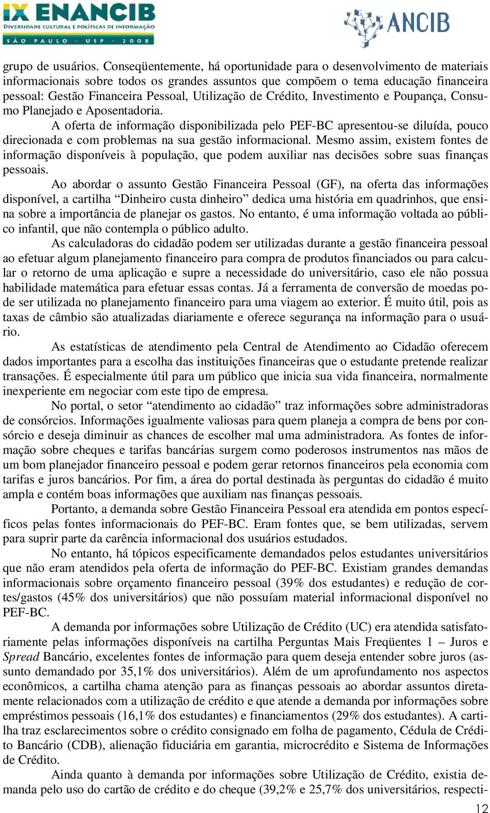 Utilização de Crédito, Investimento e Poupança, Consumo Planejado e Aposentadoria.