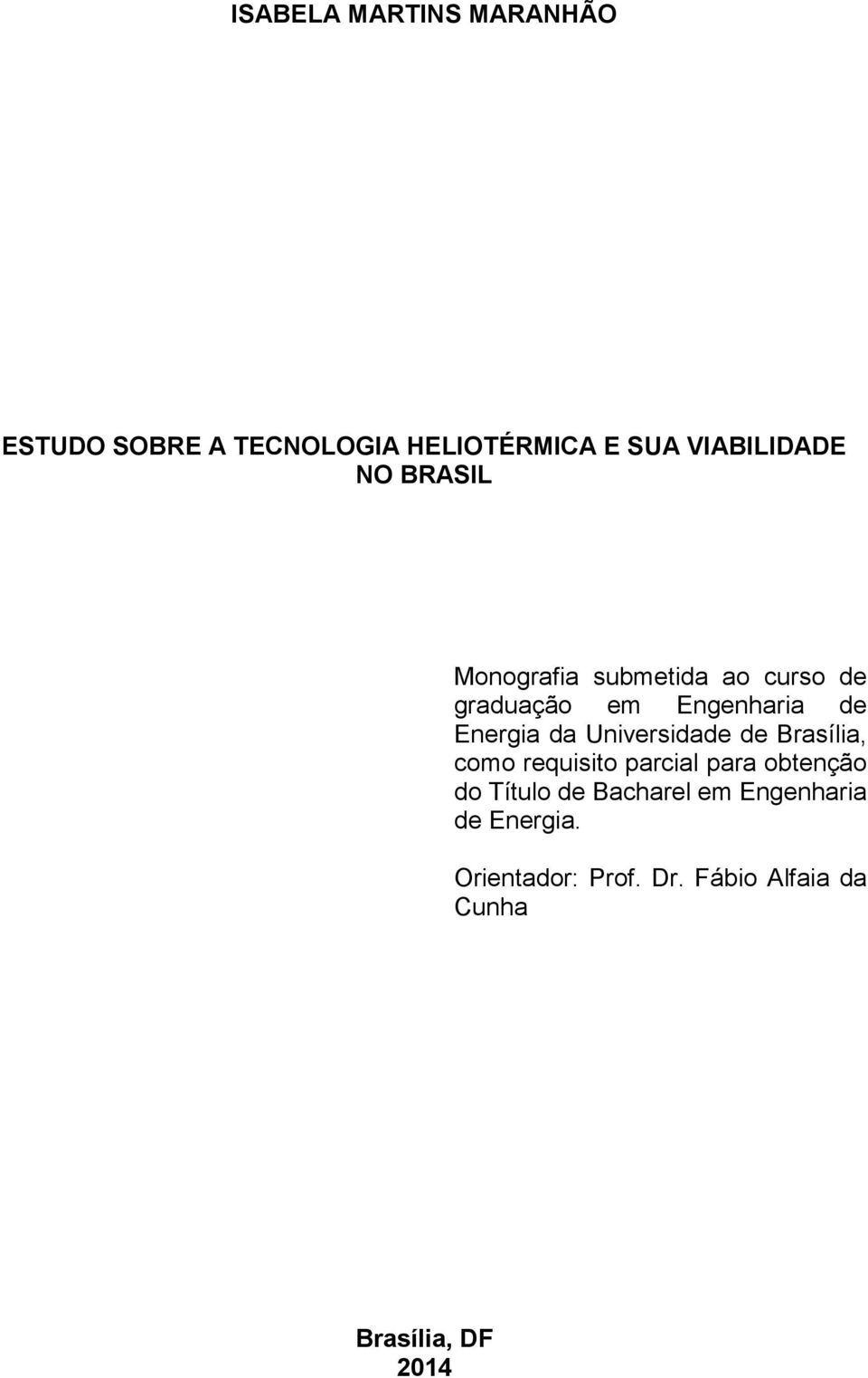 Universidade de Brasília, como requisito parcial para obtenção do Título de