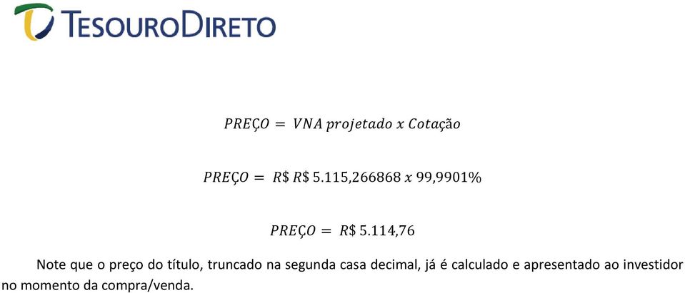 na segunda casa decimal, já é calculado e