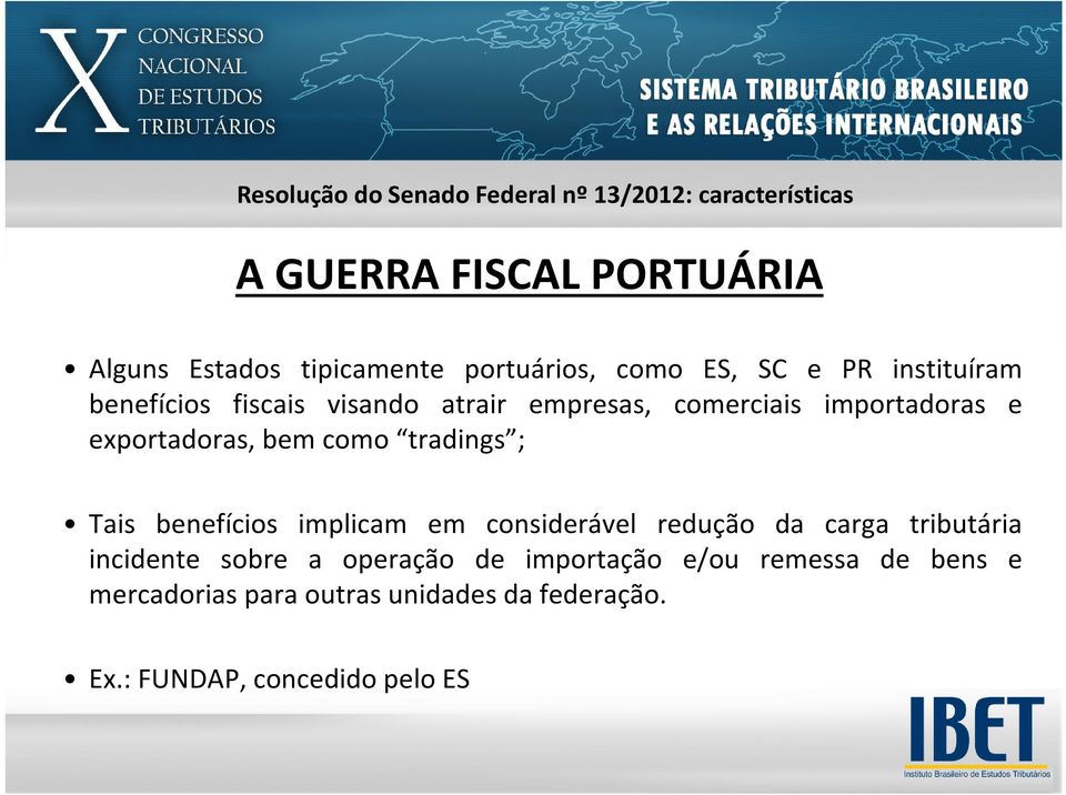 ; Tais benefícios implicam em considerável redução da carga tributária incidente sobre a operação de