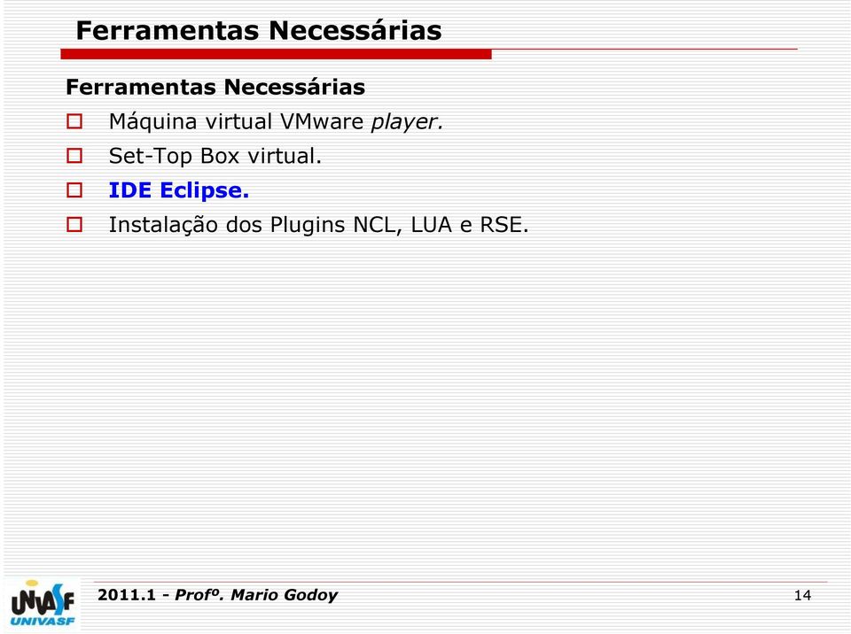 Instalação dos Plugins NCL, LUA e