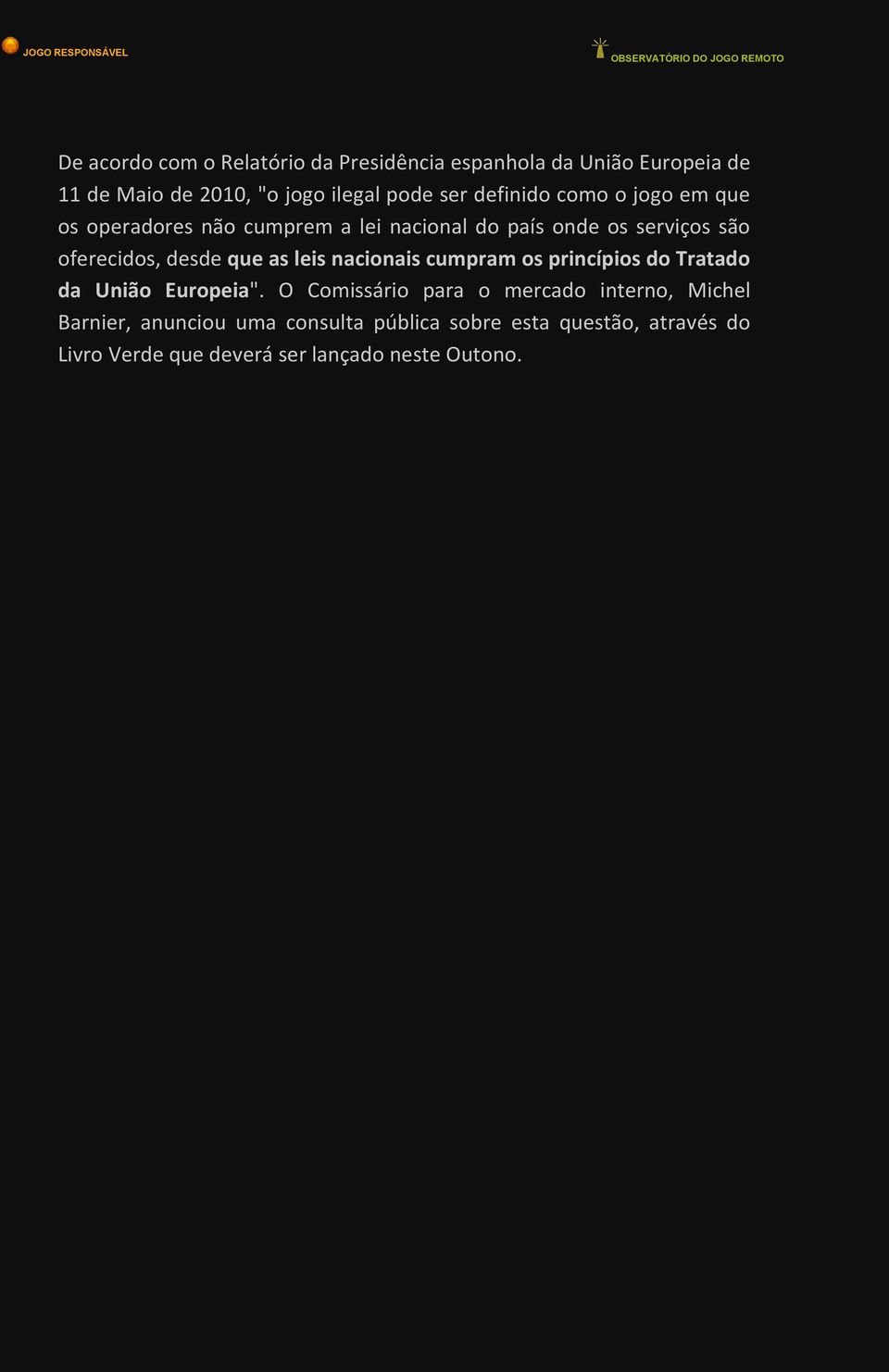 que as leis nacionais cumpram os princípios do Tratado da União Europeia".