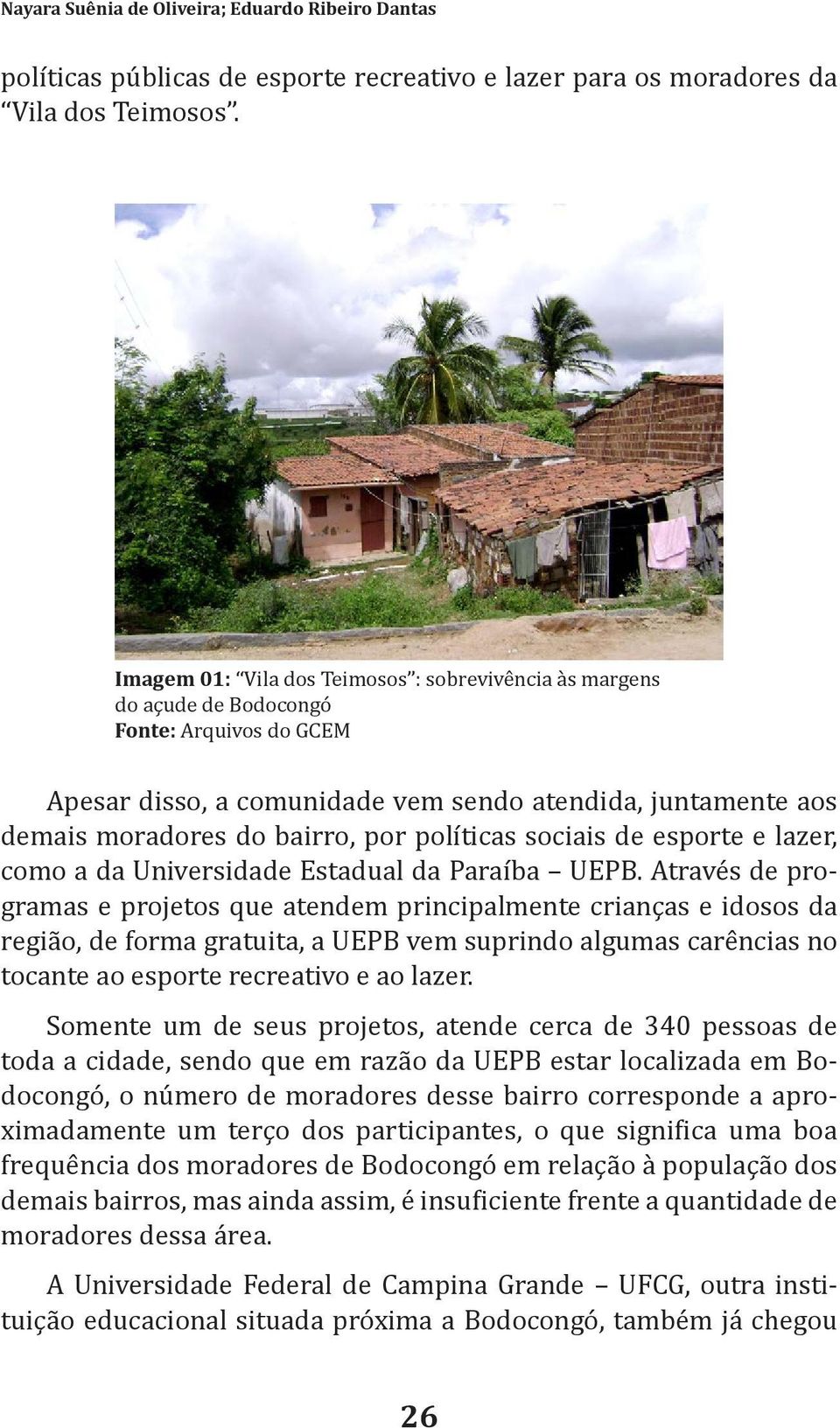 políticas sociais de esporte e lazer, como a da Universidade Estadual da Paraíba UEPB.