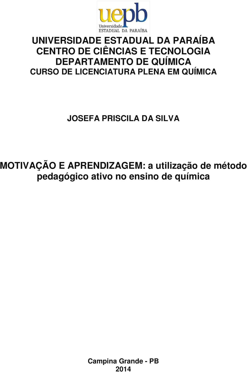 JOSEFA PRISCILA DA SILVA MOTIVAÇÃO E APRENDIZAGEM: a utilização