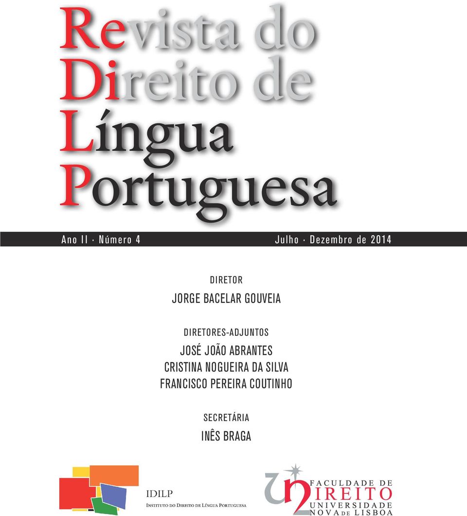 DIRETORES-ADJUNTOS JOSÉ JOÃO ABRANTES CRISTINA NOGUEIRA