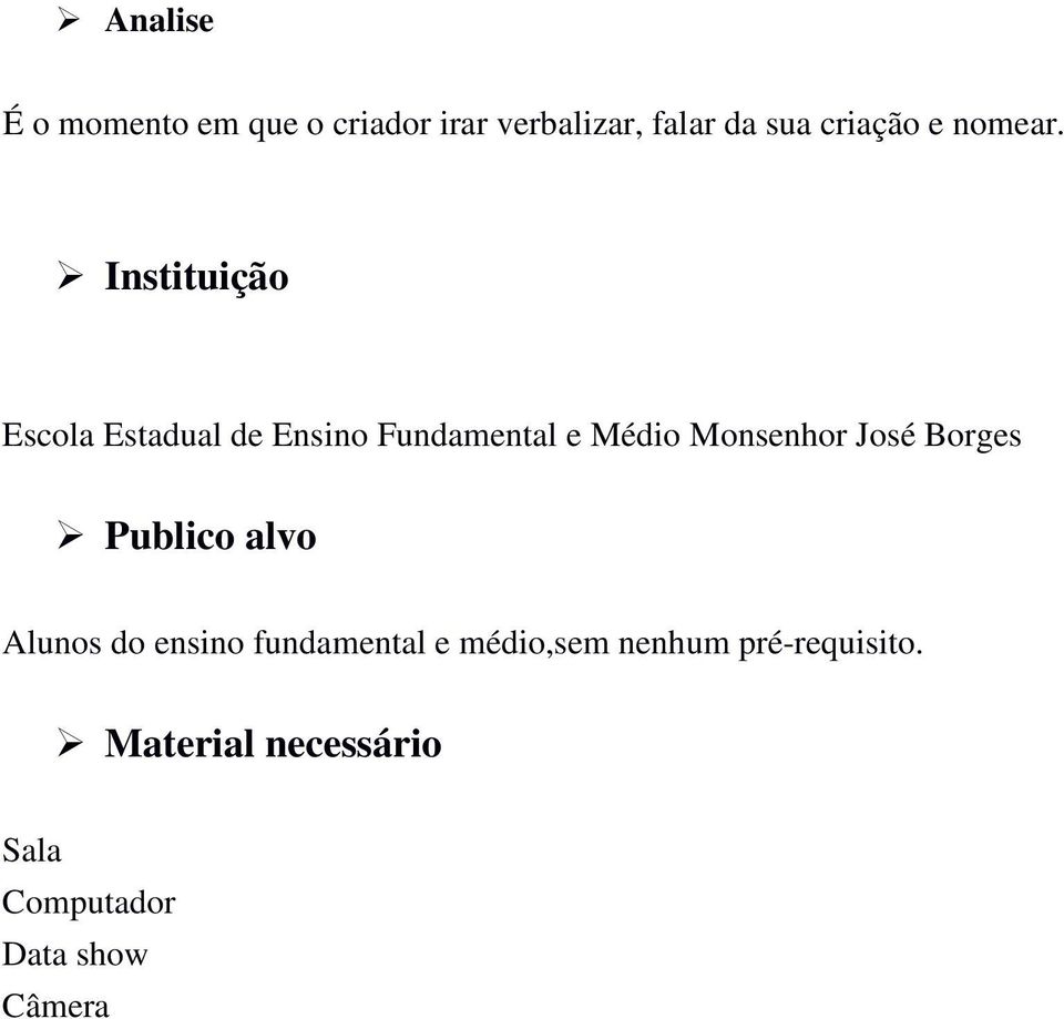 Instituição Escola Estadual de Ensino Fundamental e Médio Monsenhor José