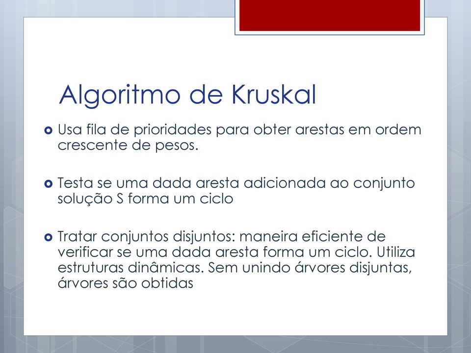 Testa se uma dada aresta adicionada ao conjunto solução S forma um ciclo Tratar