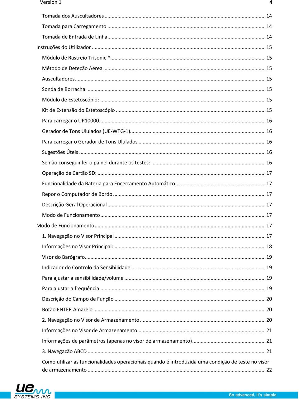 .. 16 Para carregar o Gerador de Tons Ululados... 16 Sugestões Úteis... 16 Se não conseguir ler o painel durante os testes:... 16 Operação de Cartão SD:.