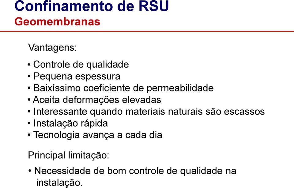 Interessante quando materiais naturais são escassos Instalação rápida Tecnologia