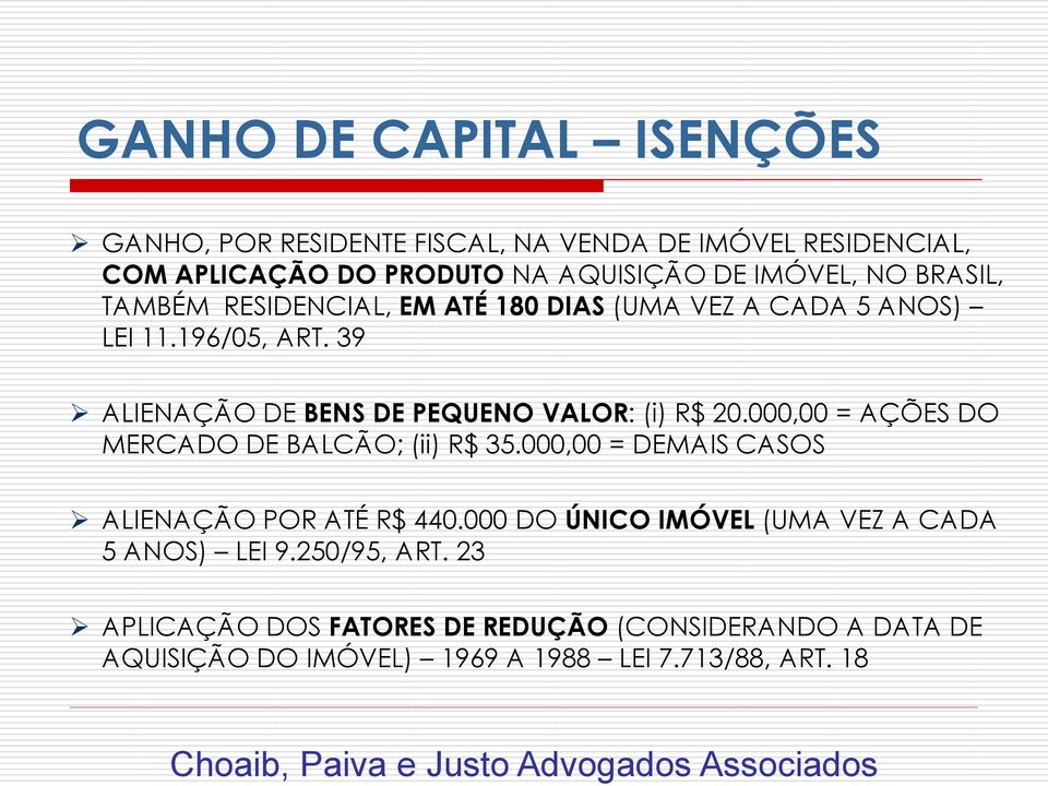 39 ALIENAÇÃO DE BENS DE PEQUENO VALOR: (i) R$ 20.000,00 = AÇÕES DO MERCADO DE BALCÃO; (ii) R$ 35.