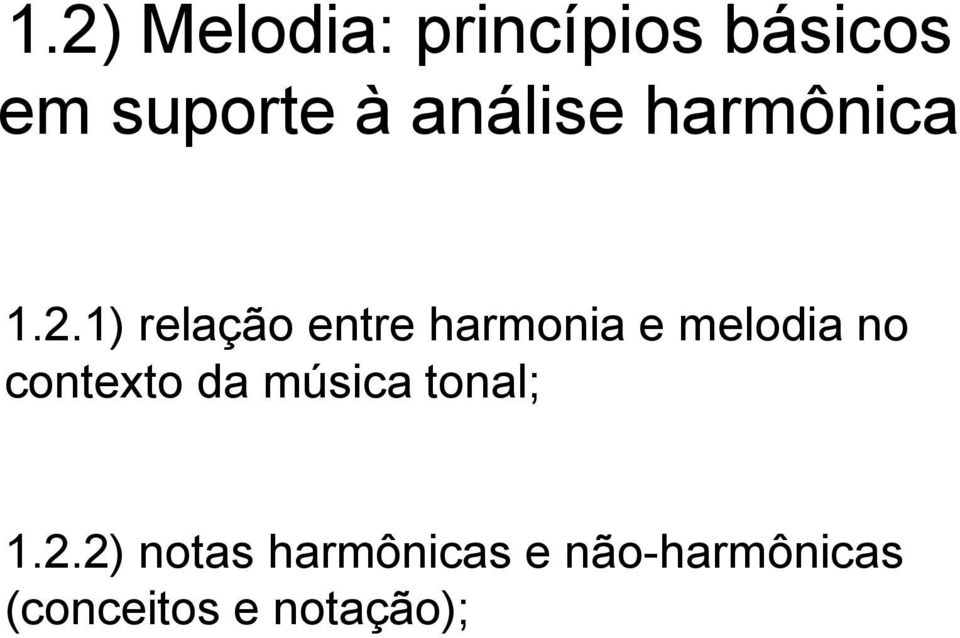 1) relação entre harmonia e melodia no contexto