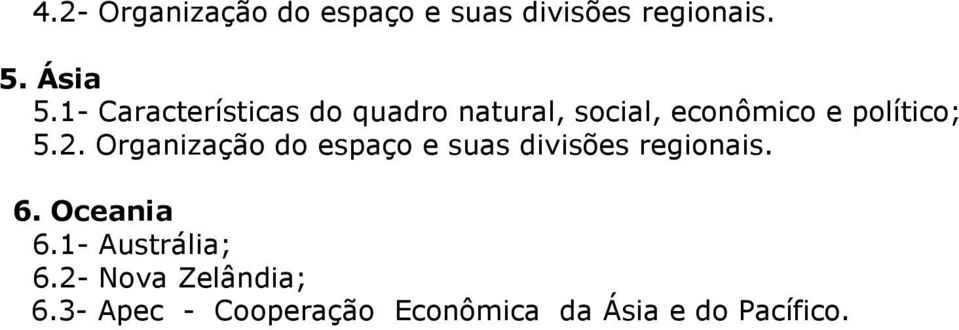 Organização do espaço e suas divisões regionais. 6. Oceania 6.