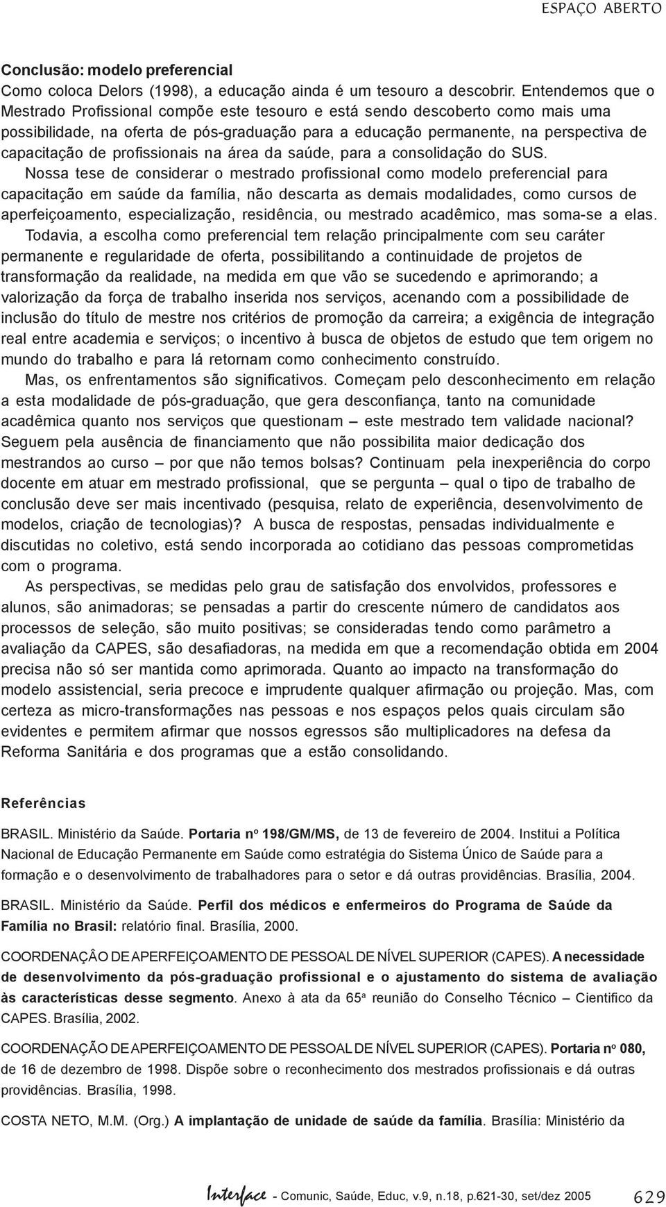 profissionais na área da saúde, para a consolidação do SUS.