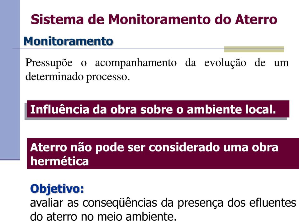 Sistema de Monitoramento do Aterro Monitoramento Pressupõe o