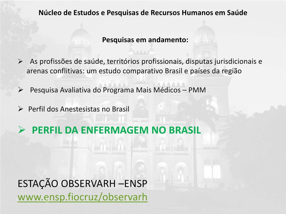 comparativo Brasil e países da região Pesquisa Avaliativa do Programa Mais Médicos PMM Perfil dos