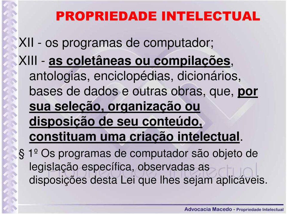 ou disposição de seu conteúdo, constituam uma criação intelectual.