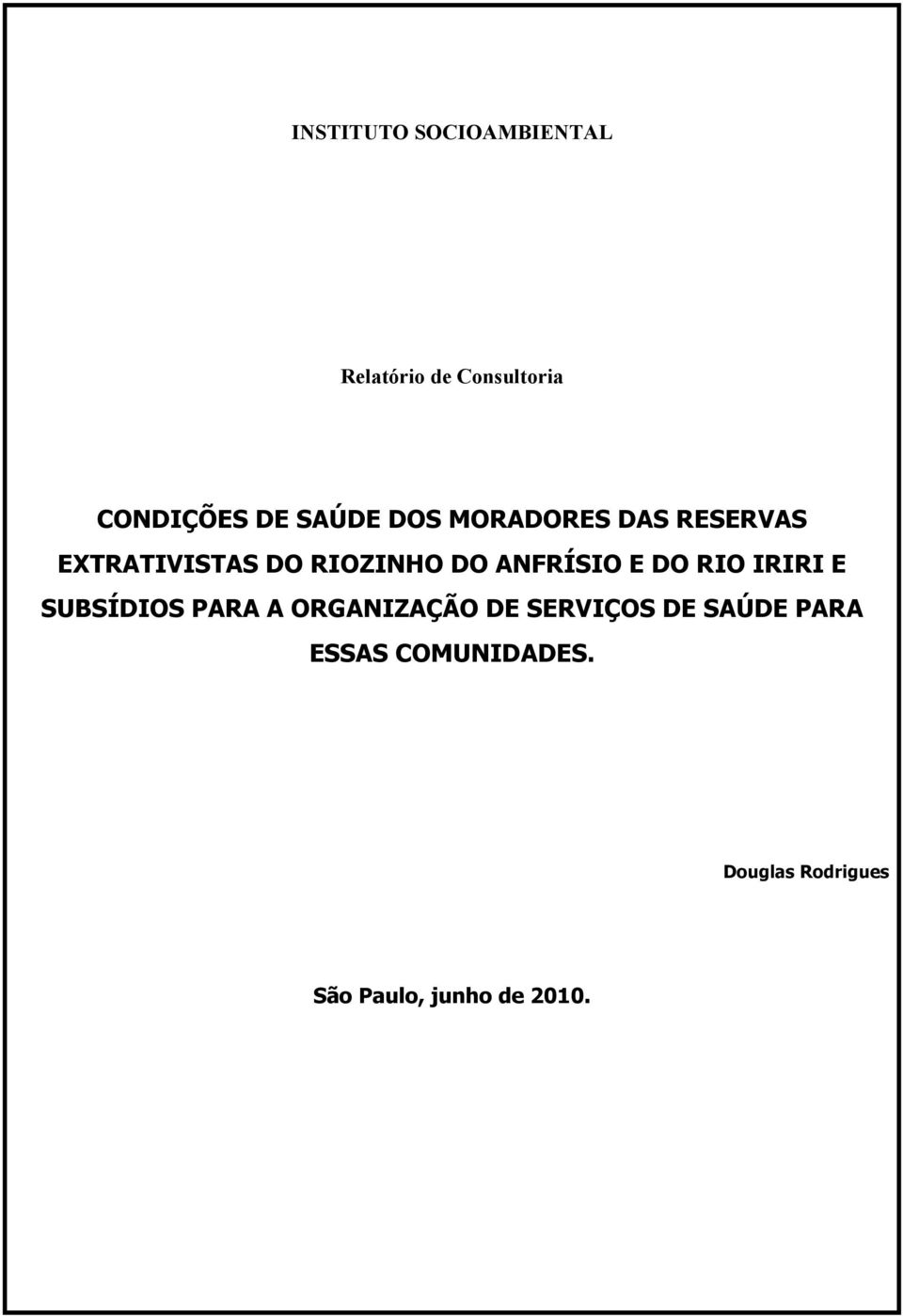 ANFRÍSIO E DO RIO IRIRI E SUBSÍDIOS PARA A ORGANIZAÇÃO DE SERVIÇOS