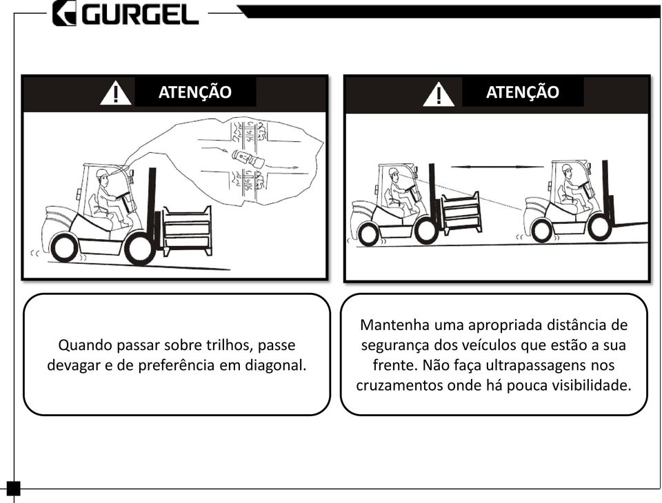 Mantenha uma apropriada distância de segurança dos