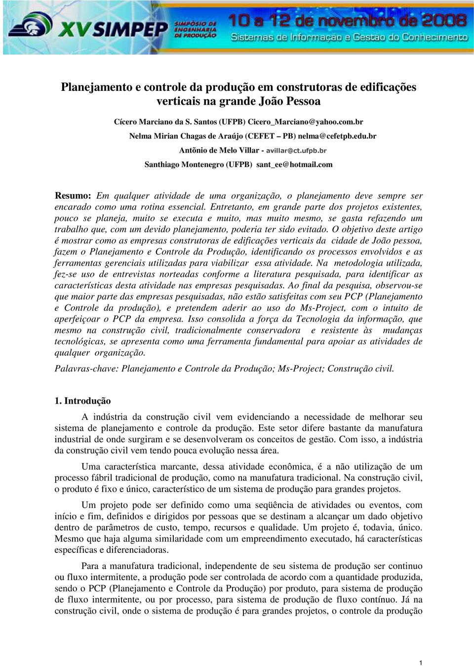 com Resumo: Em qualquer atividade de uma organização, o planejamento deve sempre ser encarado como uma rotina essencial.