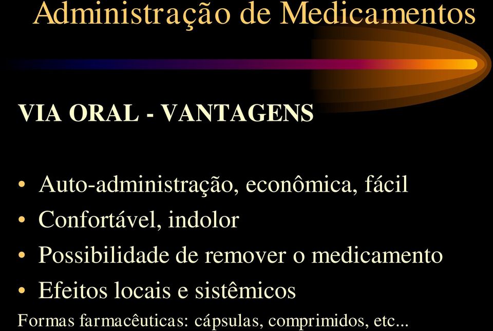 Possibilidade de remover o medicamento Efeitos