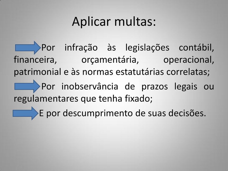 estatutárias correlatas; Por inobservância de prazos legais ou